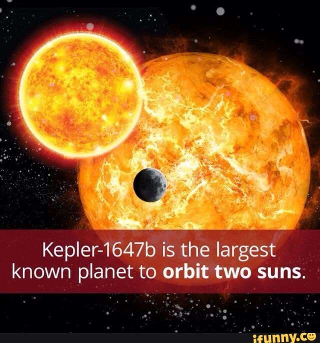 Kepler-1647b Is The Largest Known Planet To Orbitjtwo Suns. - )