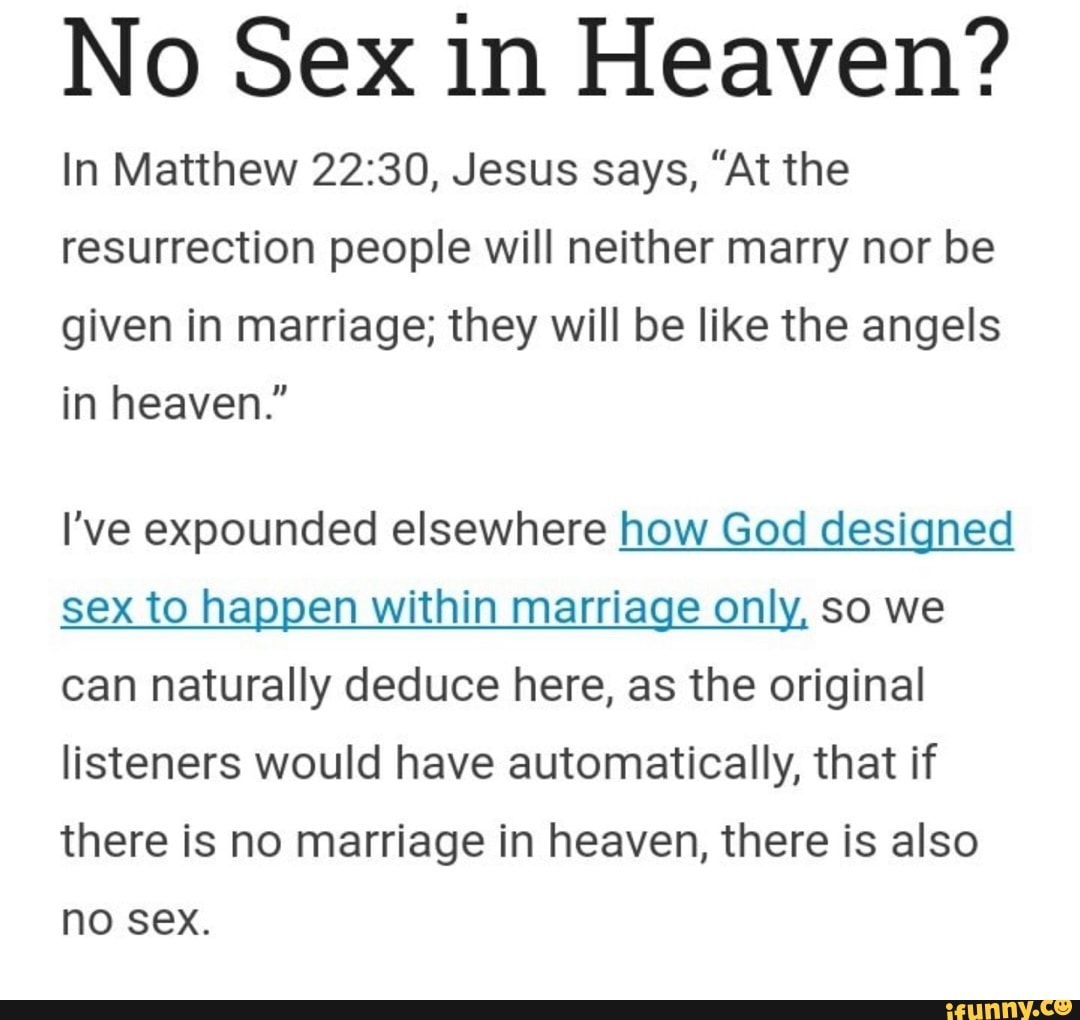 No Sex in Heaven? In Matthew Jesus says, 