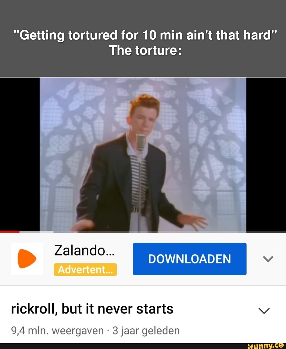 rickroll, but it never starts 10 HOURS 