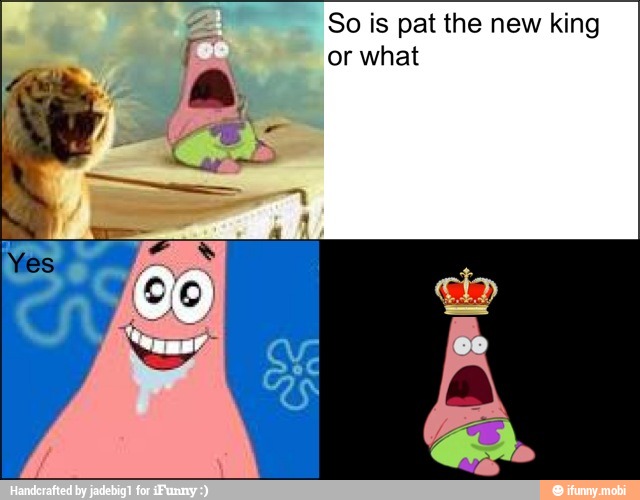 So is pat the new king
or what