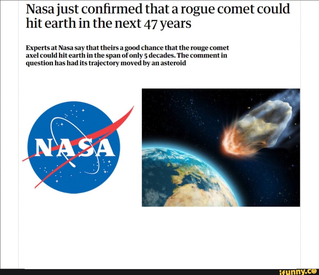 Nasa just confirmed that a rogue comet could hit earth in the next 47