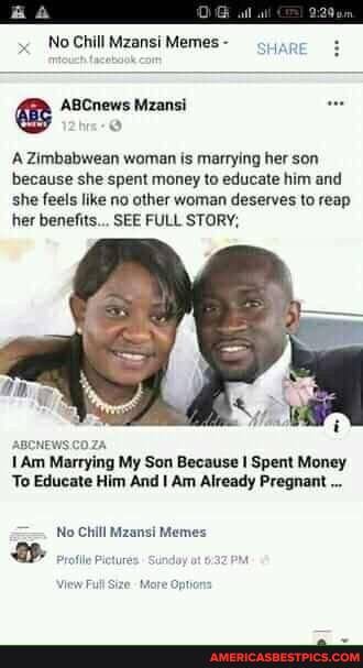 No Chill Mzansi Memes
'A Zimbabwean woman is marrying her son because she spent money to educate him and she feels like no other woman deserves to reap her benefits... SEE FULL STORY;
Am Marrying My Son Because Spent Money
To Educate Him And I Am Already Pregnant
No Chill Mzansi Memes
View Full Size Mare Options