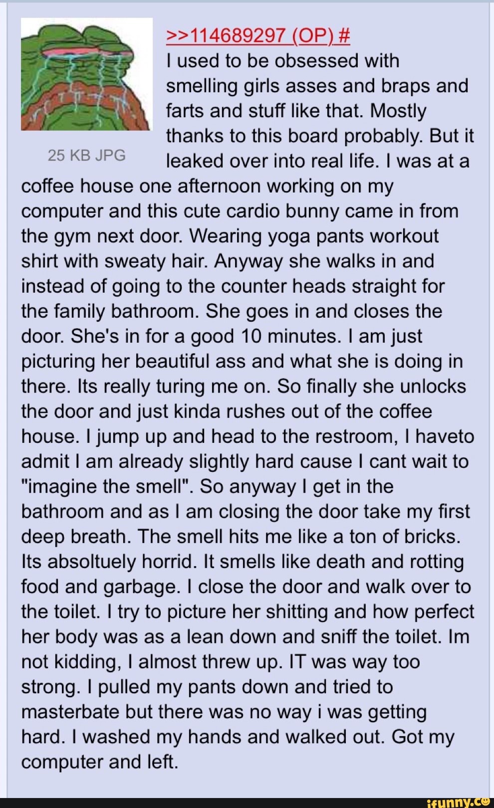 I used to be obsessed with smelling girls asses and braps and farts and