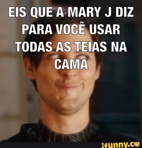 EIS QUE A-MARY J DIZ
LT A AUS
EO TEIAS [TO