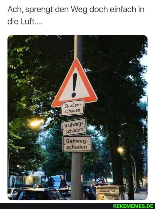 Ach, sprengt den Weg doch einfach in
die Luft...