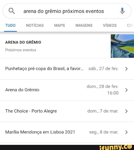 Q, arena do grêmio próximos eventos
TUDO NOTÍCIAS MAPS IMAGENS vÍDEOS
ARENA DO GRÊMIO
Próximos eventos
Punhetaço pré copa do Brasil, a favor... sáb., 27 de fev.
dom,, 28 de fev.
1600
Arena do Grêmio
The Choice - Porto Alegre dom., 7 de mar.
Marília Mendonça em Lisboa 2021 seg. 8 de mar.
