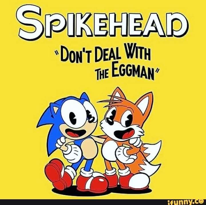 *Don' DEAL With
EGGMAN'