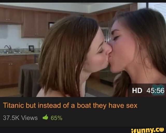 Titanic Boobs Teen - Titanic but instead of a boat they have sex 37.5K Views 65% - iFunny