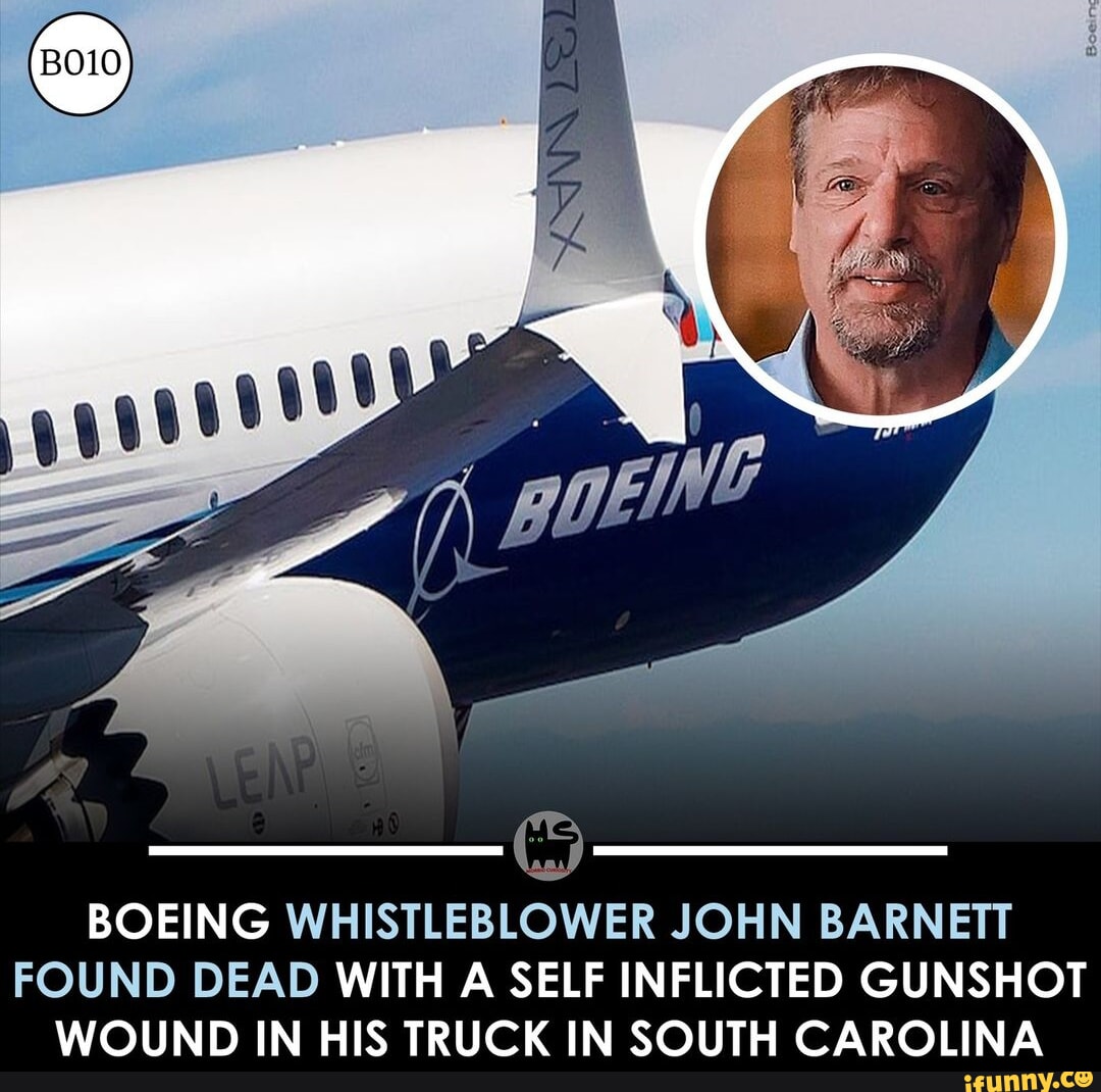 BOEING WHISTLEBLOWER JOHN BARNETT FOUND DEAD WITH A SELF INFLICTED ...