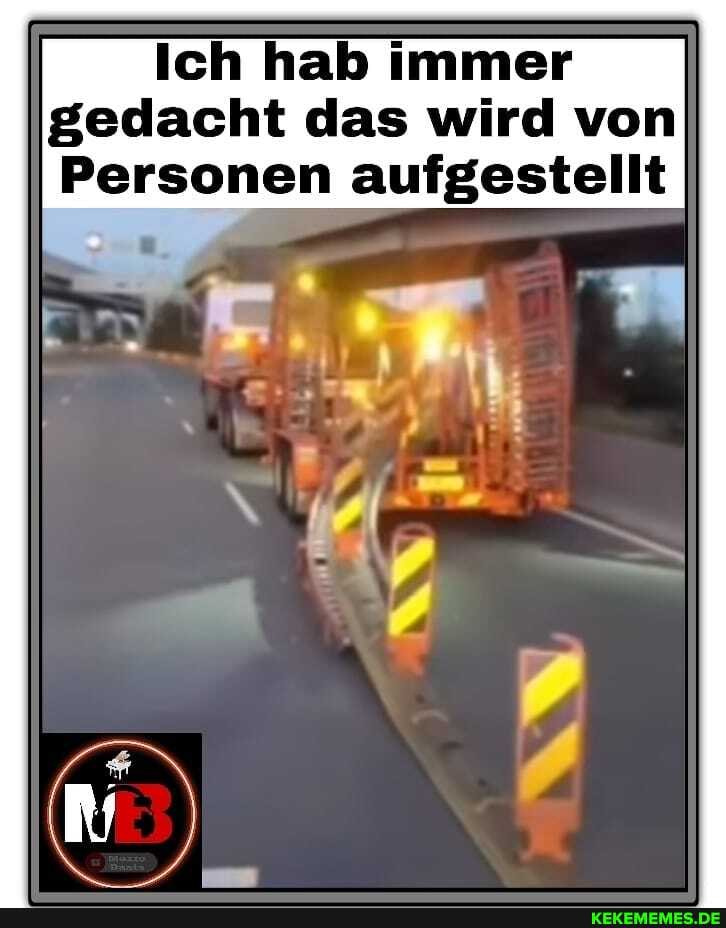 Ich hab immer gedacht das wird von
Personen aufgestellt