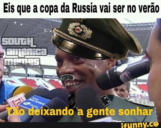 Eis que a copa da Russia vai ser no verão
Se 2
ixando a gente sonhar!