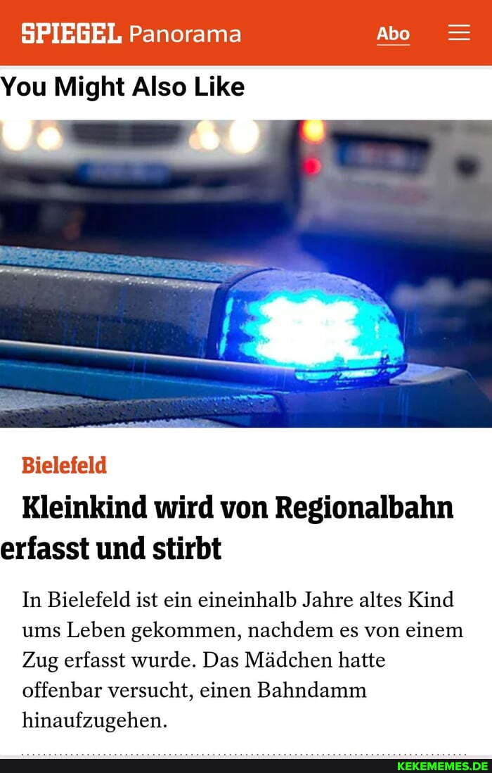 SPIEGEL Panorama
You Might Also Like
Bielefeld
Kleinkind wird von Regionalbahn erfasst und stirbt
In Bielefeld ist ein eineinhalb Jahre altes Kind ums Leben gekommen, nachdem es von einem
Zug erfasst wurde. Das Mädchen hatte offenbar versucht, einen Bahndamm hinaufzugehen.