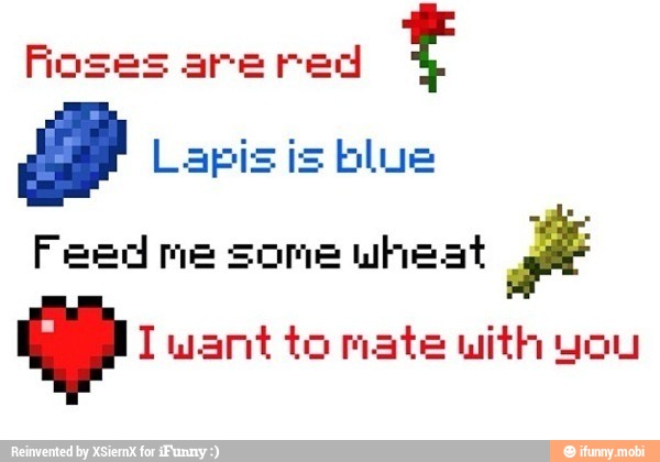 E Lapis iz blue
Feed me some wheat
E
Ca Twant to mate with you
