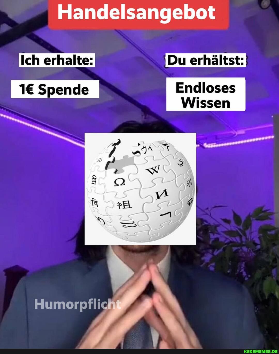 Ich erhalte: Du erhältst:
Endloses
Wissen
AR