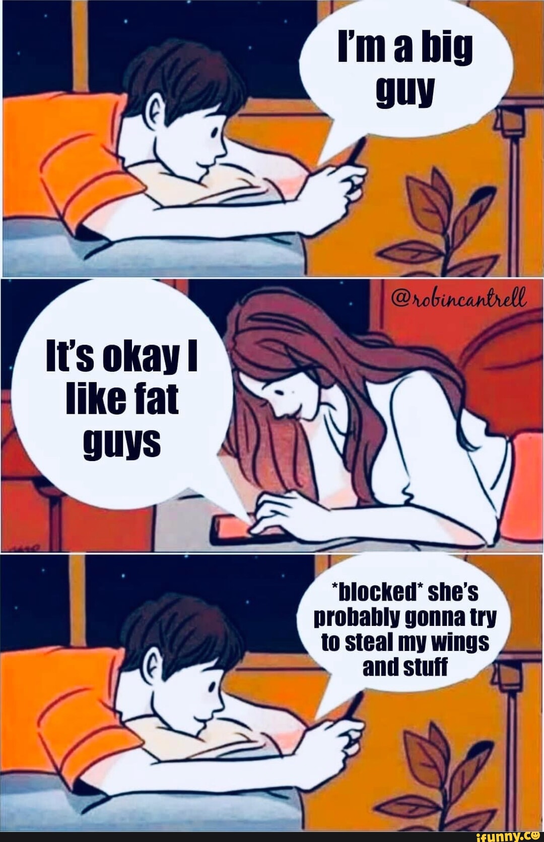 'ma big It's okay! like fat guys "blocked' she's probably gonna try I to steal my wings