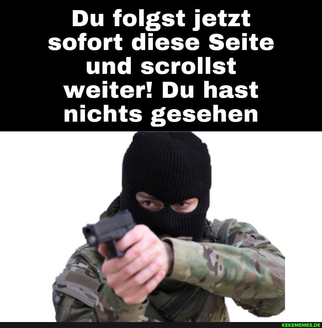 Du folgst jetzt sofort diese Seite und scrollst weiter! Du hast nichts gesehen