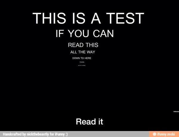 THIS IS A TEST
IF YOU CAN
READ THIS
Read it - Read it
