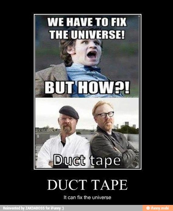 WE HAVE TO FIX
THE UNIVERSE!
DLICT TAPE
It can fix the universe