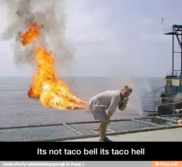 Its not taco bell its taco hell - Its not taco bell its taco hell