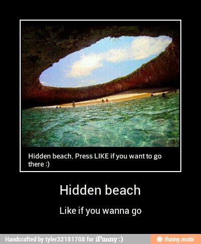 Hidden beach. Press LIKE if you wantto go
there:)
Hidden beach
Like ifyou wanna go - Hidden beach
Like if you wanna go