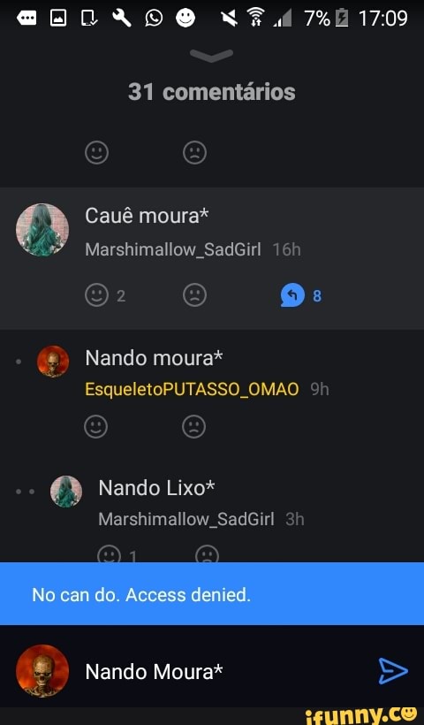 31 comentarios
Cauê moura*
Nando Moura*