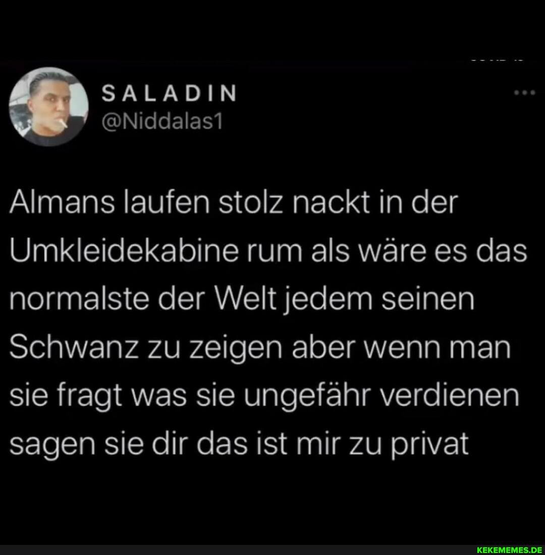 saladin almans laufen stolz nackt in der umkleidekabine rum als wäre es