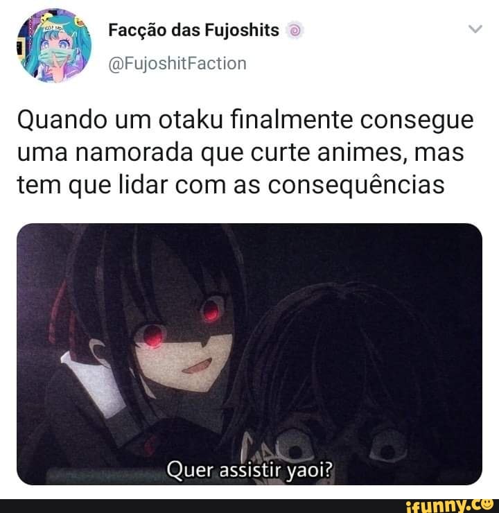 Facção das Fujoshits
(DFujoshitFaction
Quando um otaku finalmente consegue uma namorada que curte animes, mas tem que lidar com as consequências
Quer assistir yaoi?