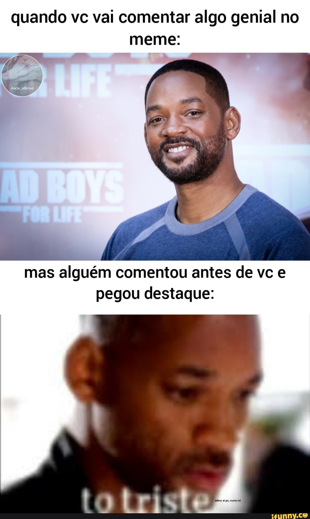 quando vc vai comentar algo genial no meme:
mas alguém comentou antes de vc e pegou destaque: