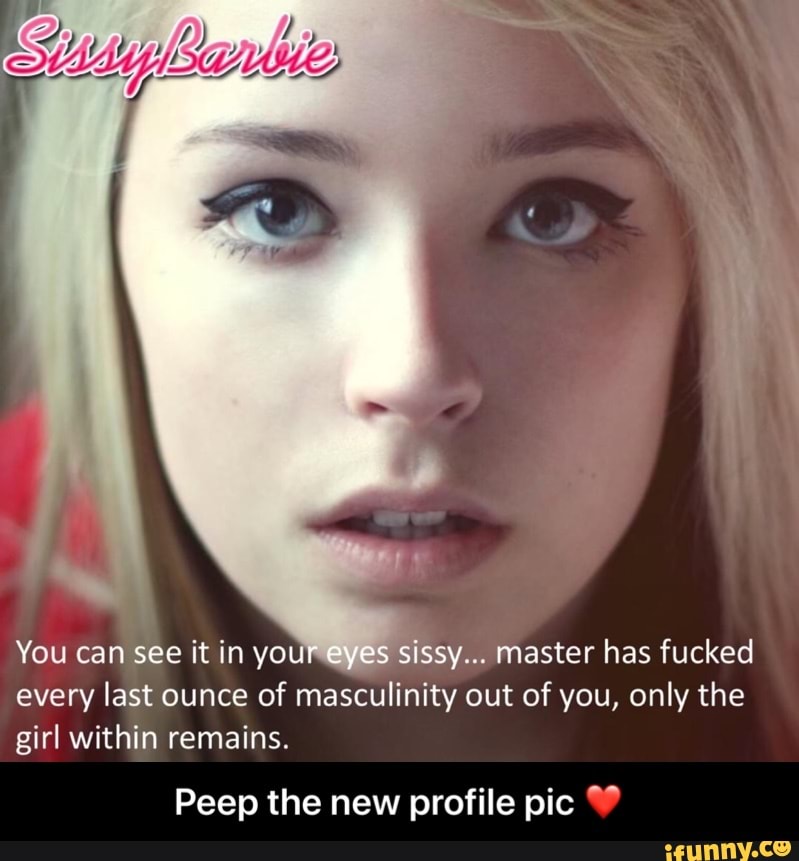 You Can See It In Your Eyes Sissy Master Has Fucked Every Last Ounce Of Masculinity Out Of 