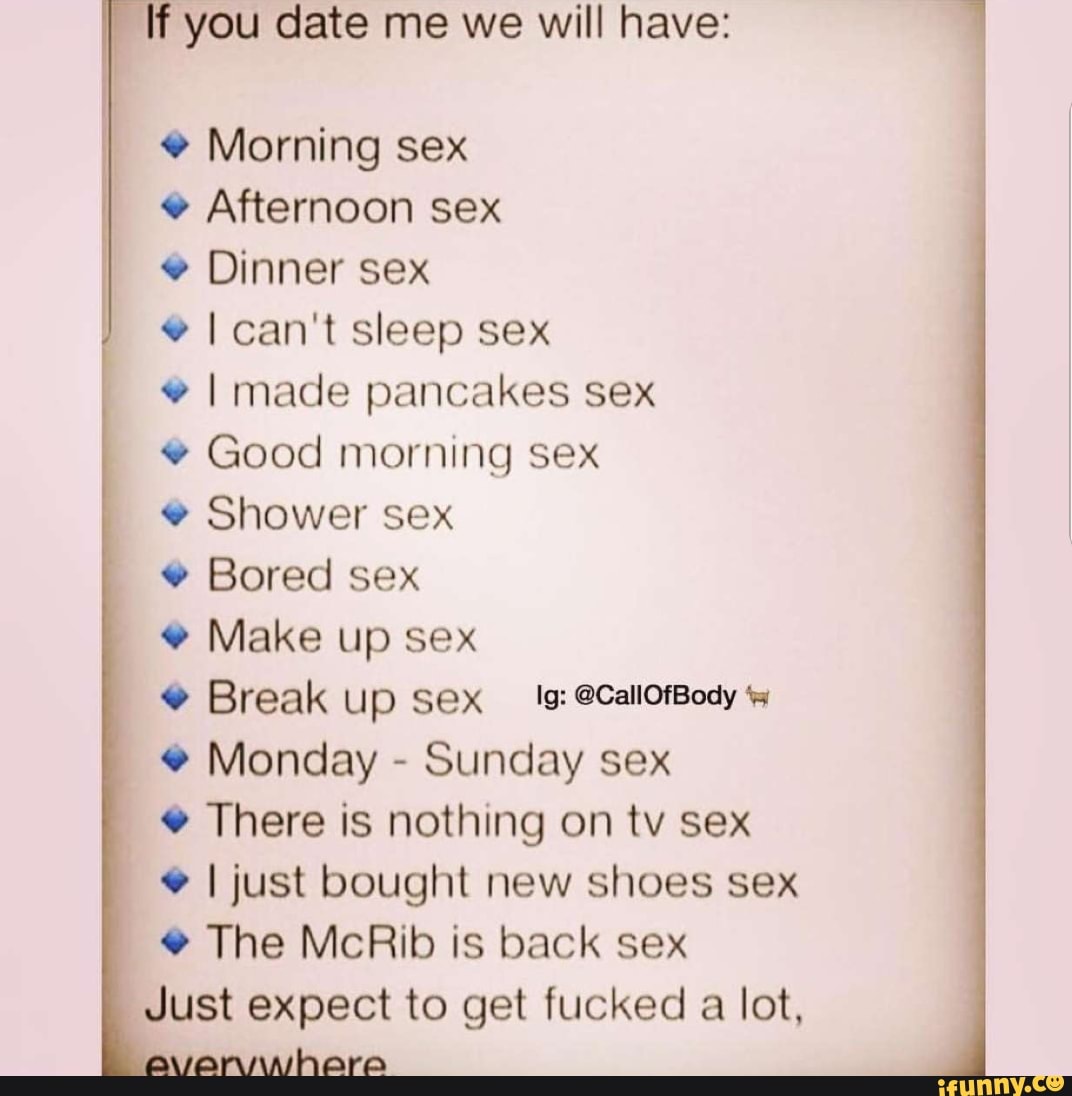 If You Date Me We Will Have O Morning Sex Afternoon Sex 9 Dinner Sex