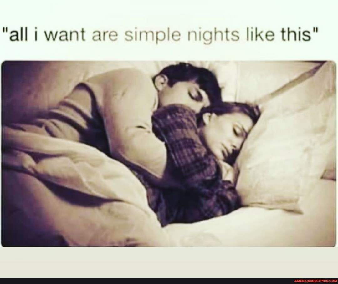 "all i want are simple nights like this"