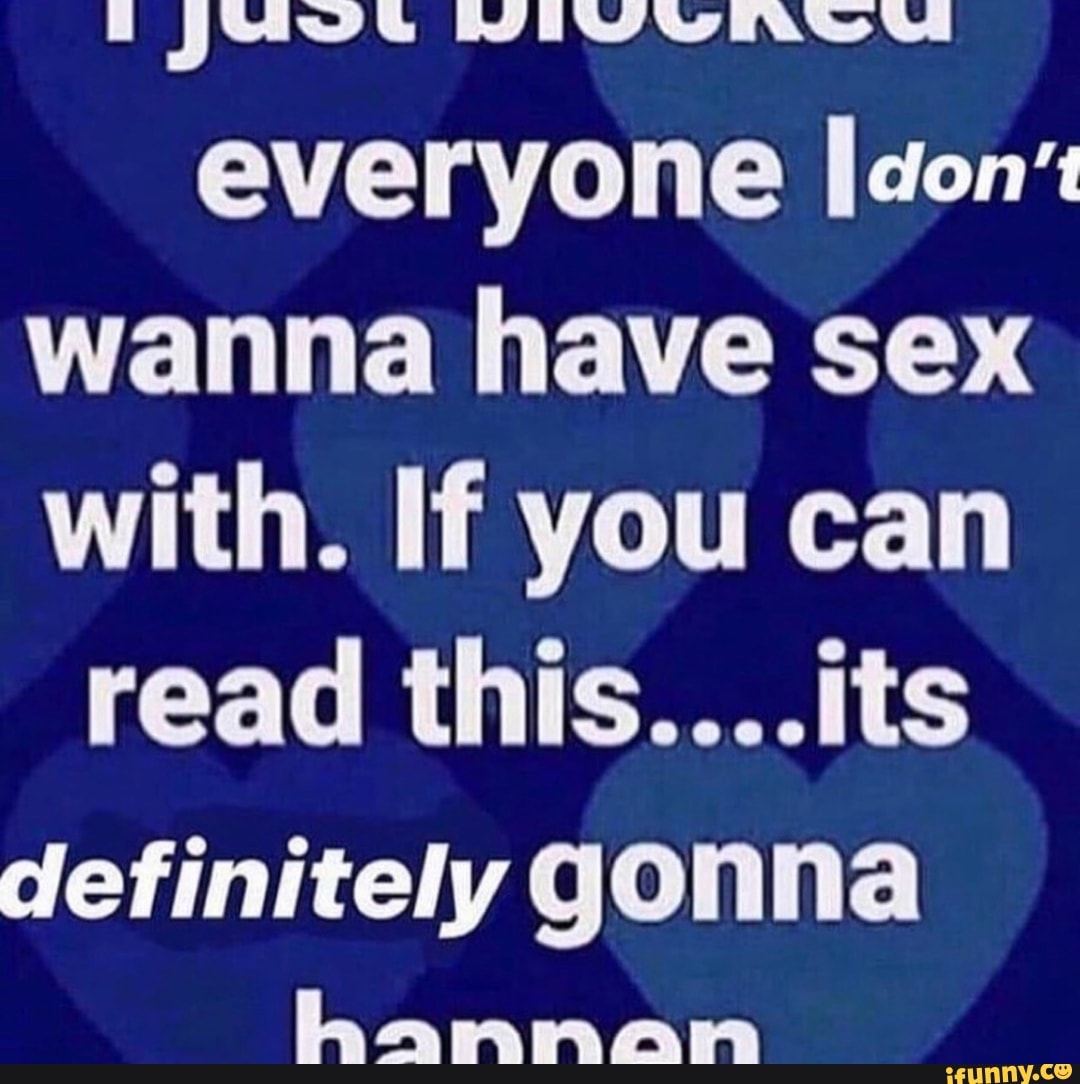 A Everyone Ladon Wanna Have Sex With If You Can Read Thisits Definitely Gonna Lannan