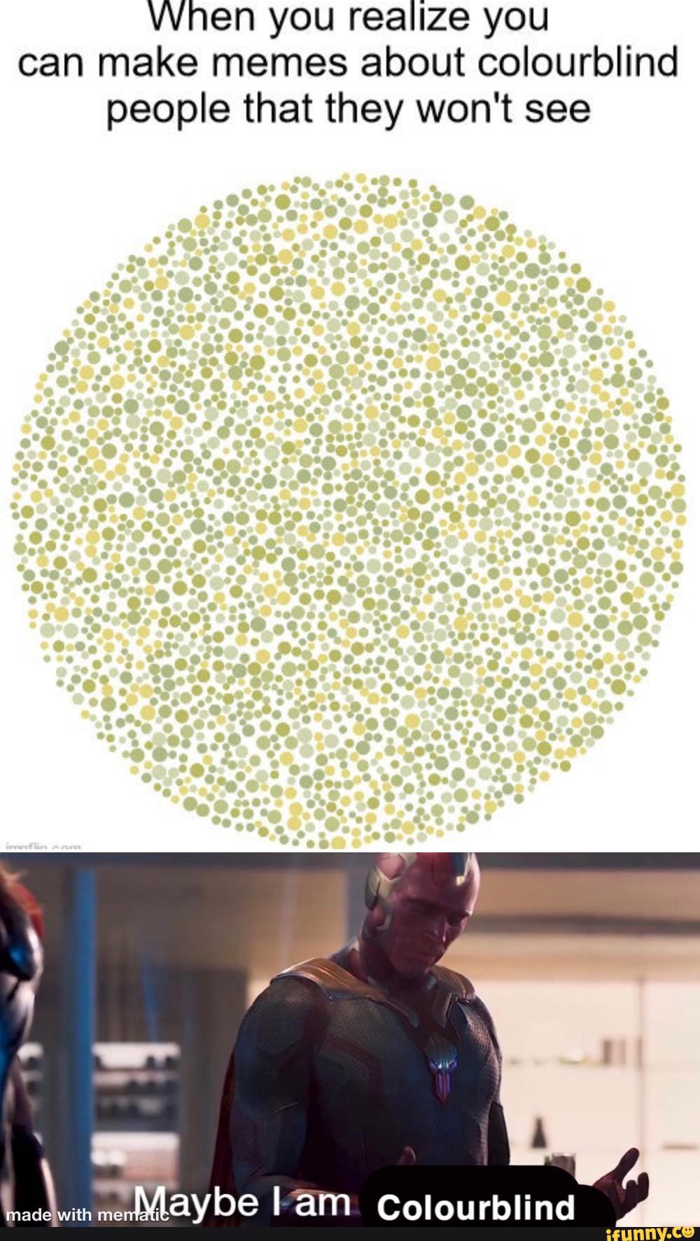 This earlier post helped me make a great meme with my colour blind friend -  Funny