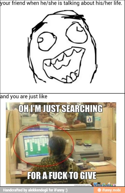 our friend when he/she is talking about his/her life.