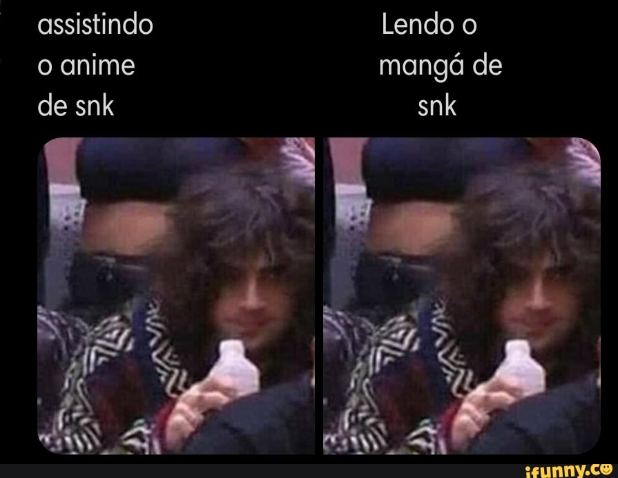 assistindo Lendo o
o anime mangá de de snk snk
dá I
