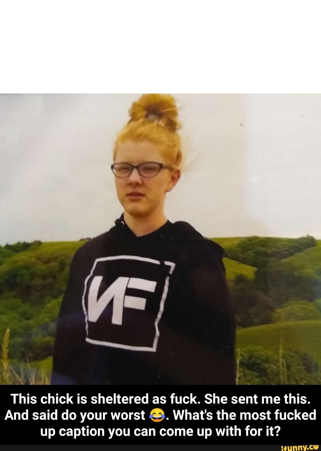 This chick is sheltered as fuck. She sent me this.
And said do your worst What's the most fucked
up caption you can come up with for it? - This chick is sheltered as fuck. She sent me this. And said do your worst π. What's the most fucked up caption you can come up with for it?