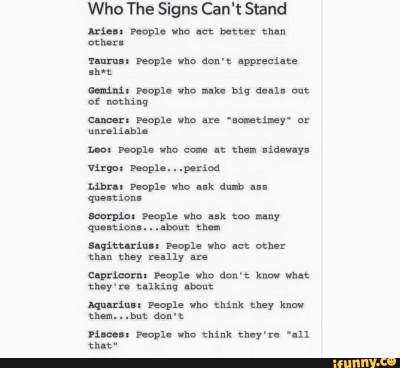 Who The Signs Can't Stand Arlen: People who act better ...