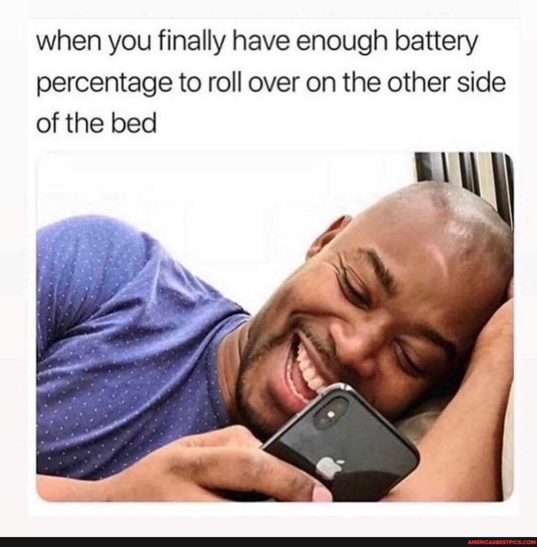 when you finally have enough battery percentage to roll over on the other side of the bed