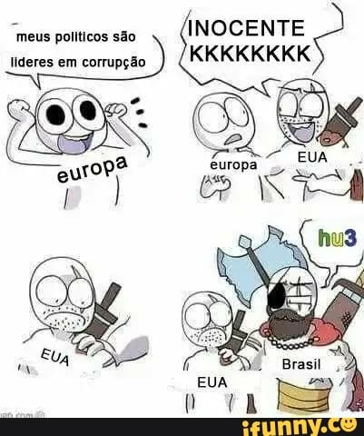 "meus políticos são INOCENTE
) KKKKKKKK