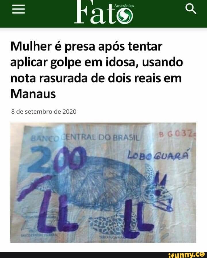 Mulher é presa após tentar aplicar golpe em idosa, usando nota rasurada de dois reais em
Manaus
8 de setembro de 2020