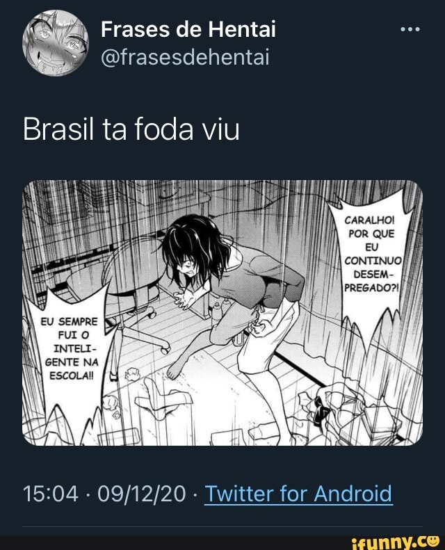 Novo colega de classe: I Meu hobby é assistir hentai. Eu: A classe: -  iFunny Brazil