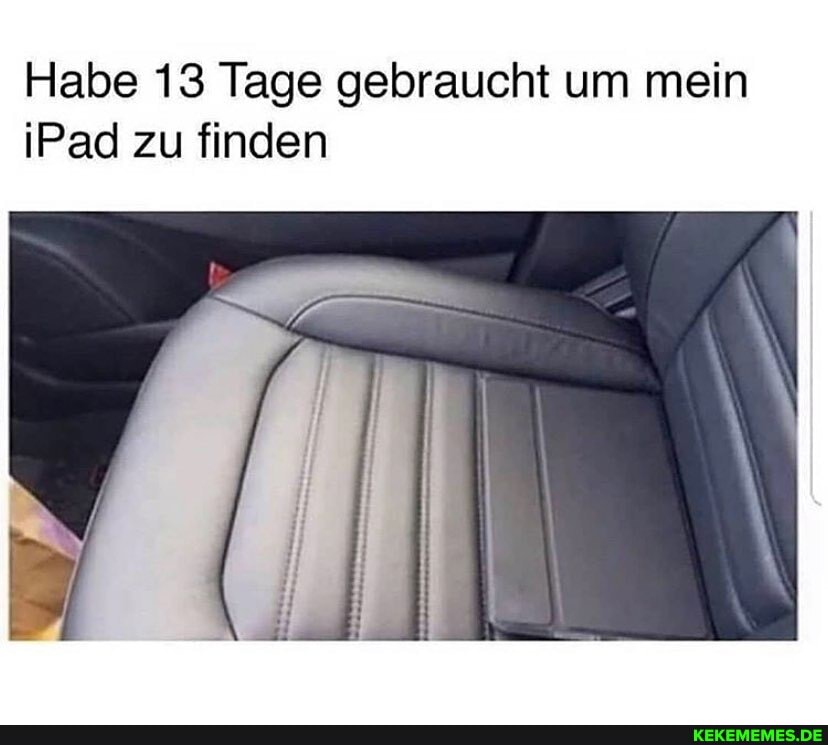 Habe 13 Tage gebraucht um mein iPad zu finden