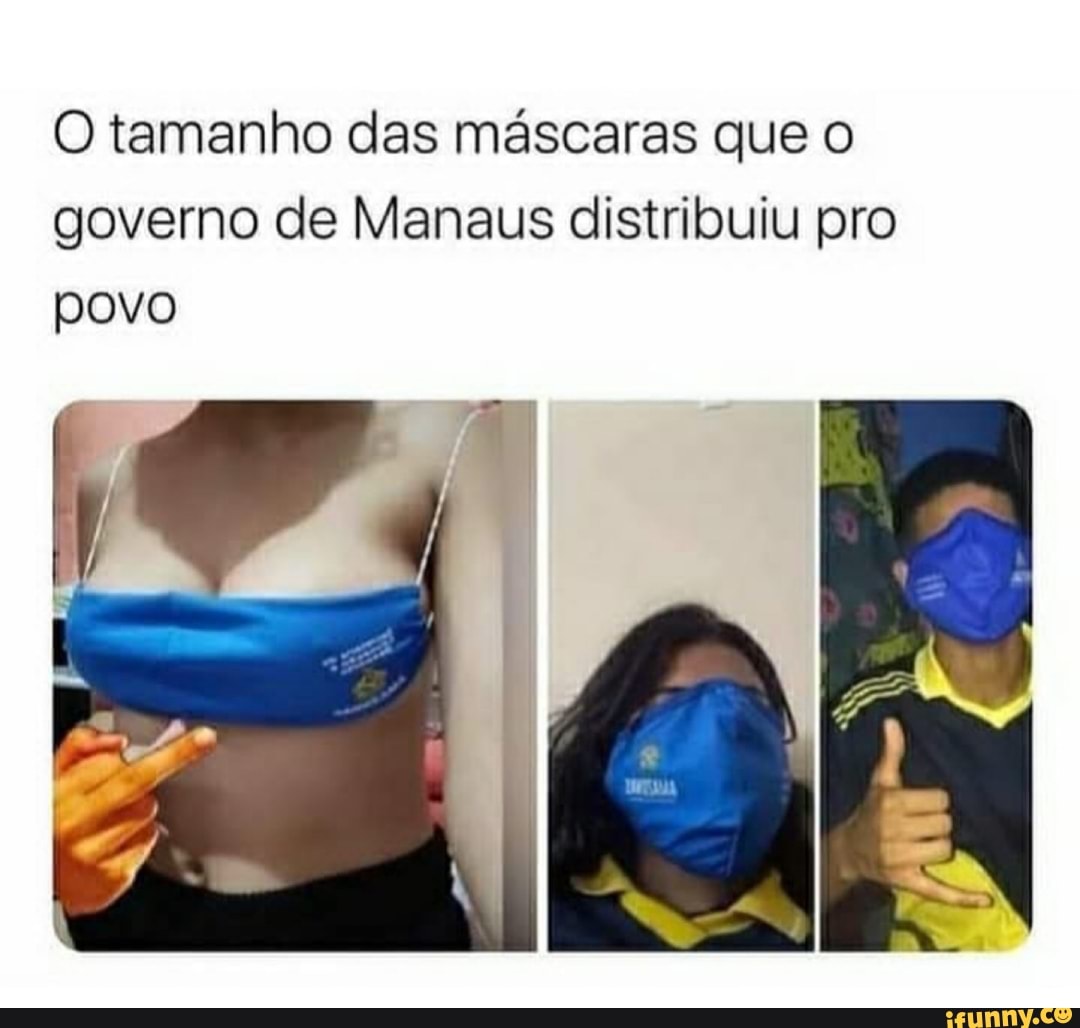 O tamanho das máscaras que o governo de Manaus distribuiu pro povo