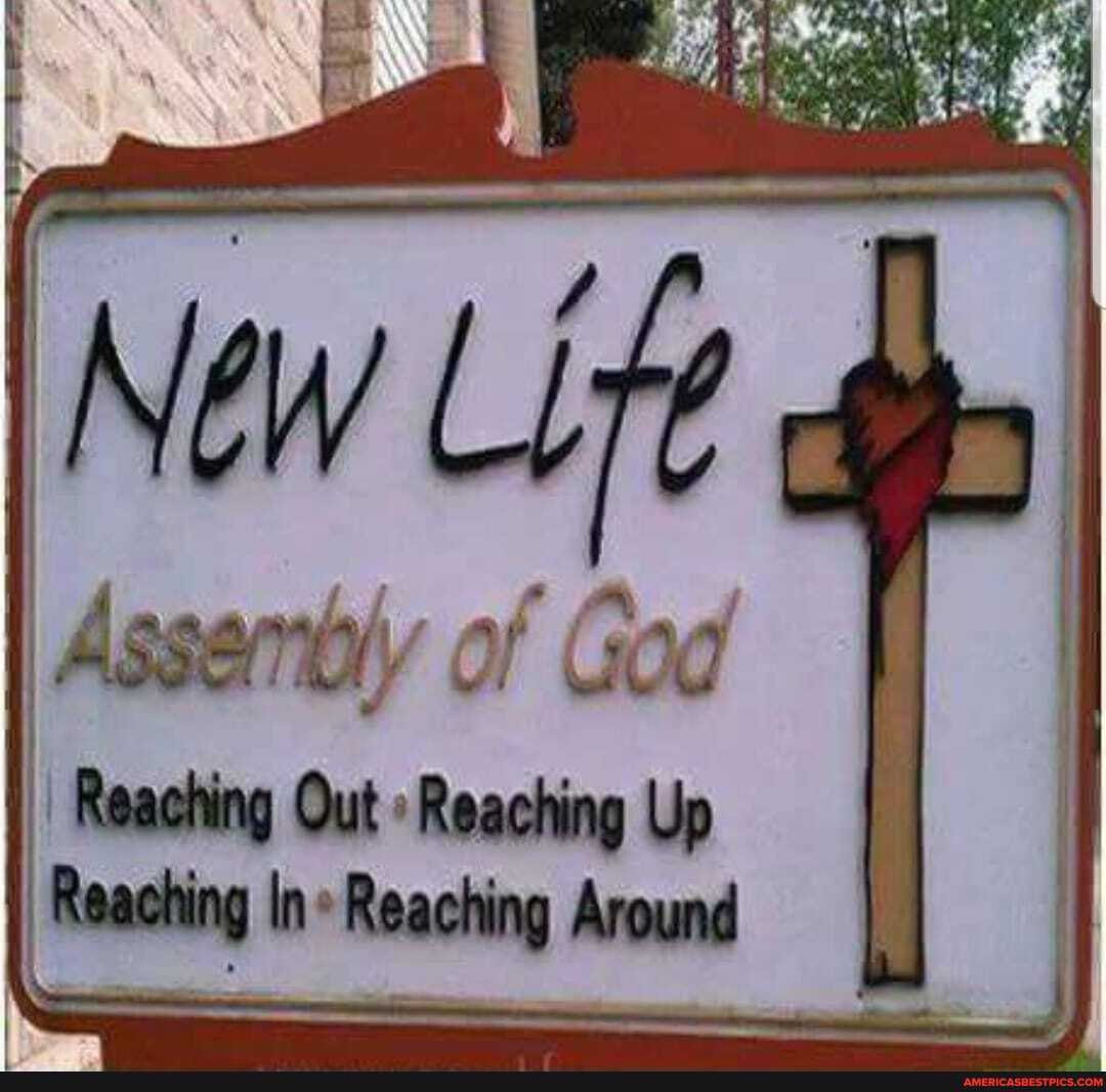 Assembly of God
Reaching Out Reaching Up
Reaching In" Reaching Around