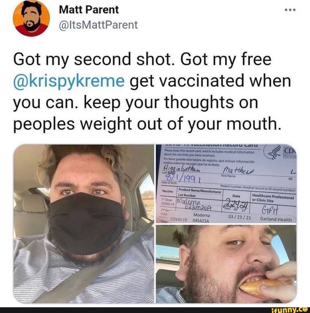 Got my second shot. Got my free
@krispykreme get vaccinated when you can. keep your thoughts on peoples weight out of your mouth.