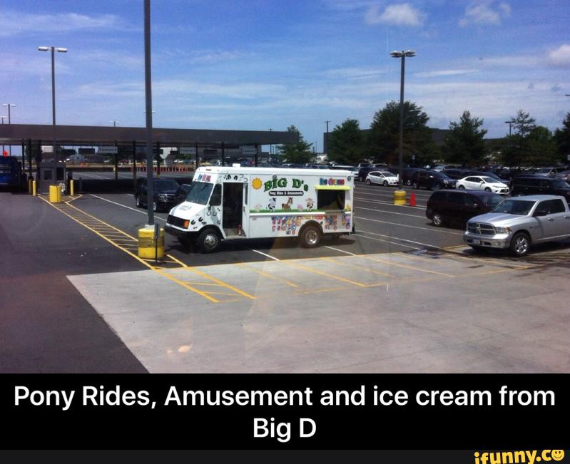 Pony Rides, Amusement and ice cream from
Big D - Pony Rides, Amusement and ice cream from Big D