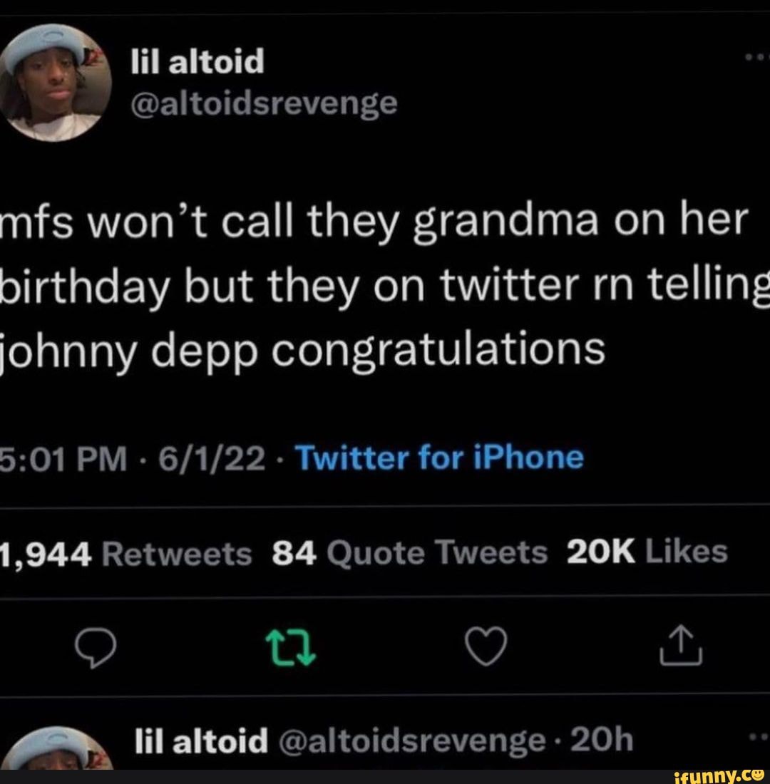 Lil altoid mfs won't call they grandma on her birthday but they on ...