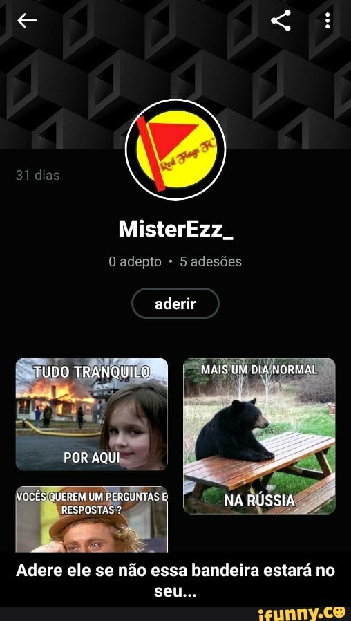 O adepto 5 adesões
aderir
Adere ele se não essa bandeira estará no - Adere ele se não essa bandeira estará no seu...