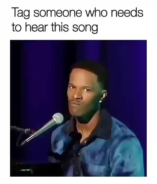 Tag someone who needs to hear this song - iFunny :)