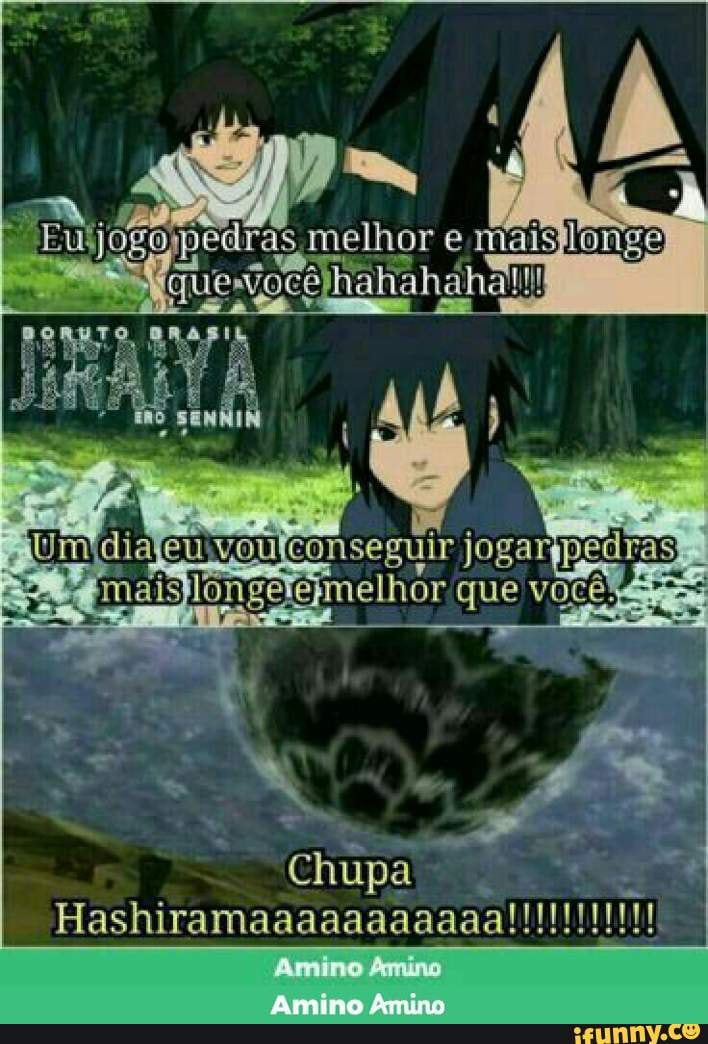 mel melhor
Jonge e melhor que você
Hashiramaaaaa
Chupa,
Amino Amino
Amino Amino